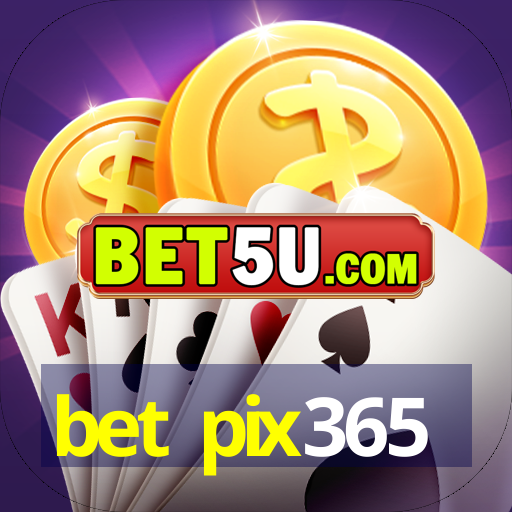 bet pix365